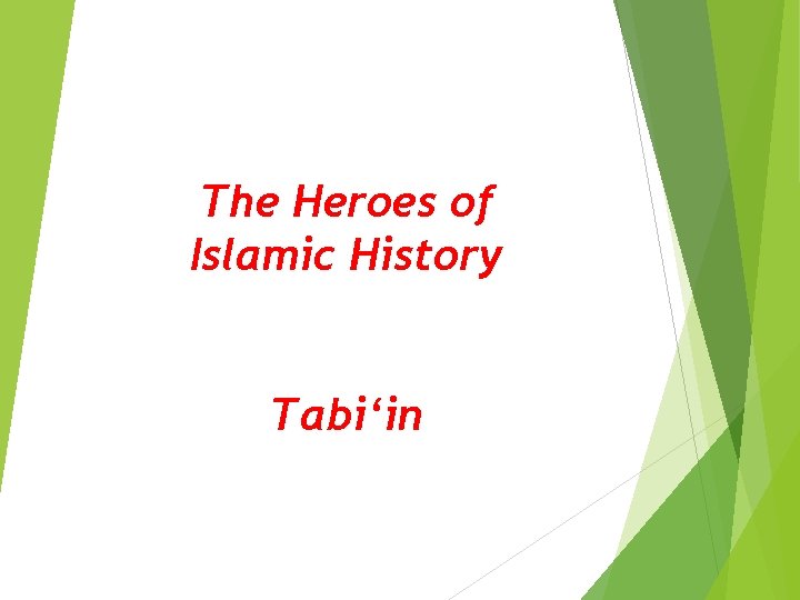 The Heroes of Islamic History Tabi‘in 