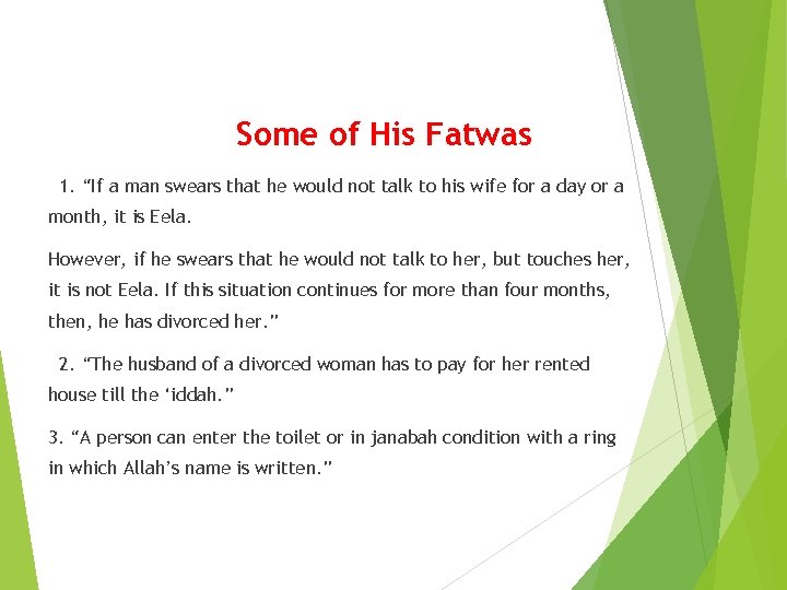 Some of His Fatwas 1. “If a man swears that he would not talk