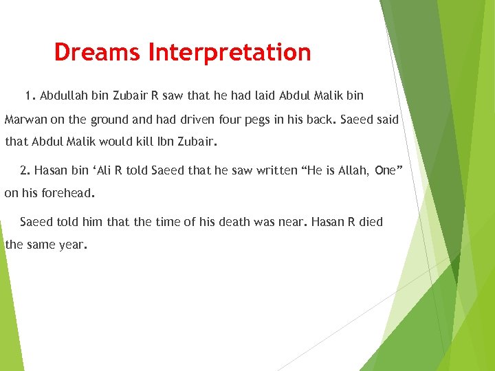 Dreams Interpretation 1. Abdullah bin Zubair R saw that he had laid Abdul Malik