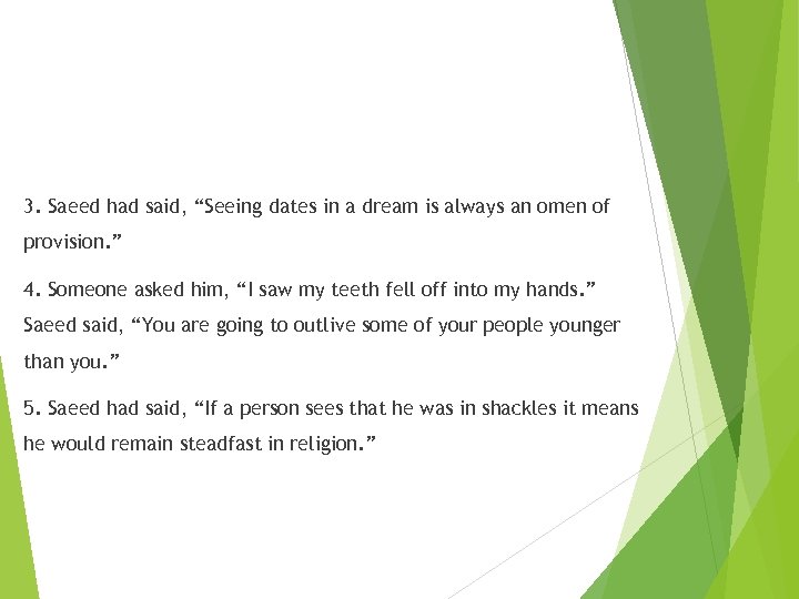 3. Saeed had said, “Seeing dates in a dream is always an omen of