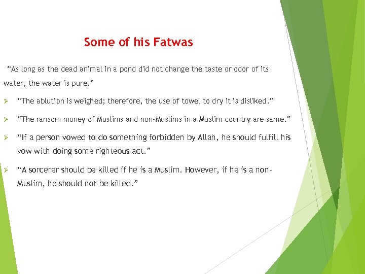 Some of his Fatwas “As long as the dead animal in a pond did
