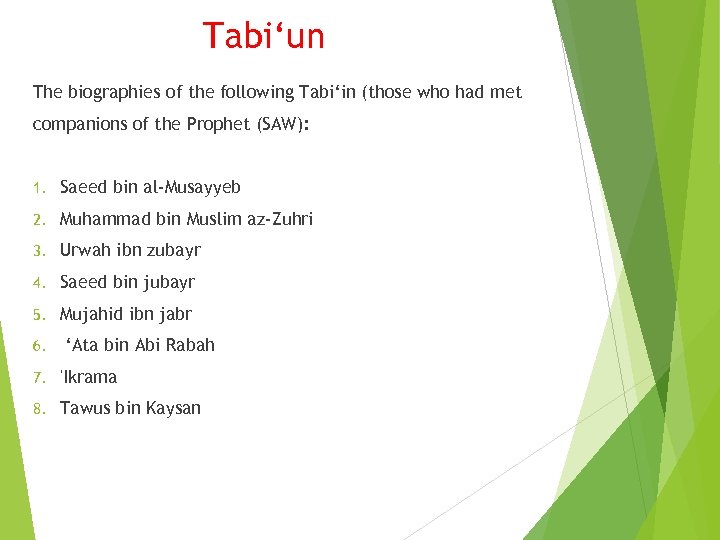 Tabi‘un The biographies of the following Tabi‘in (those who had met companions of the