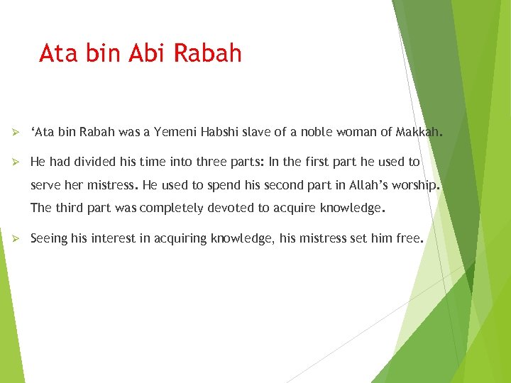 Ata bin Abi Rabah Ø ‘Ata bin Rabah was a Yemeni Habshi slave of