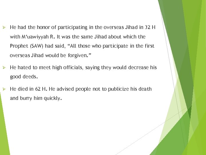 Ø He had the honor of participating in the overseas Jihad in 32 H