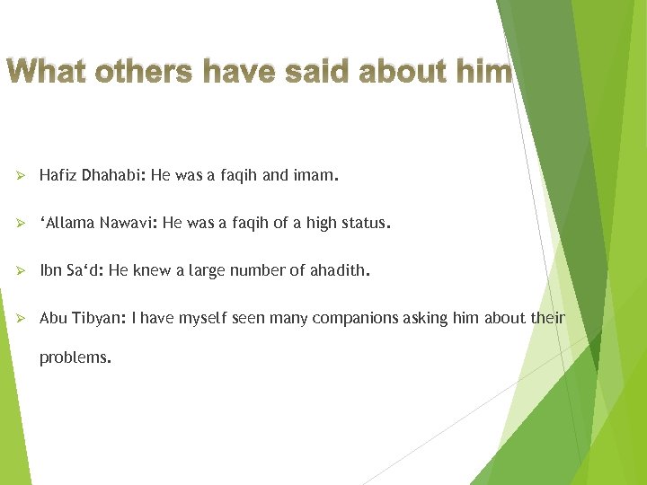 What others have said about him Ø Hafiz Dhahabi: He was a faqih and