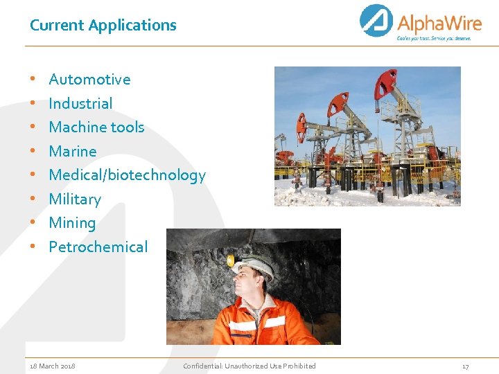 Current Applications • • Automotive Industrial Machine tools Marine Medical/biotechnology Military Mining Petrochemical 18