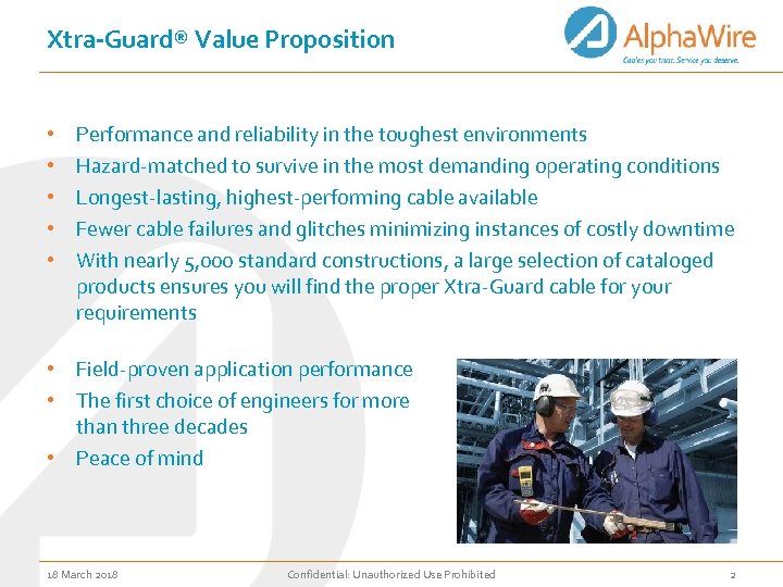 Xtra-Guard® Value Proposition • • • Performance and reliability in the toughest environments Hazard-matched