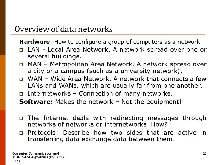 Overview data networks Overview of Hardware: How to configure a group of computers as