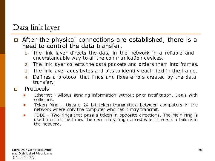 Data link layer p After the physical connections are established, there is a need
