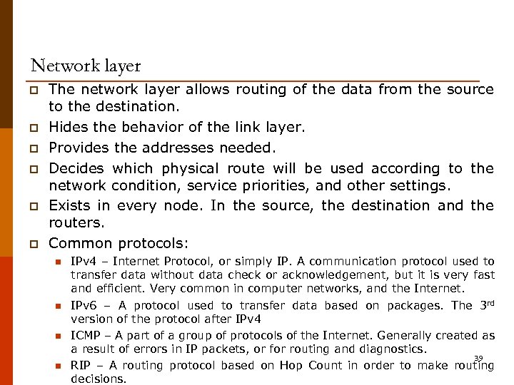 Network layer p p p The network layer allows routing of the data from