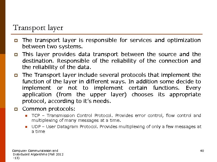 Transport layer p p The transport layer is responsible for services and optimization between
