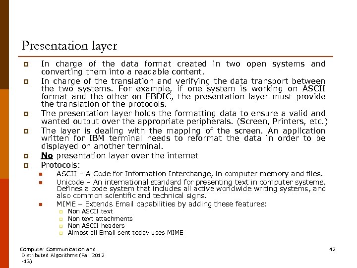 Presentation layer p p p In charge of the data format created in two