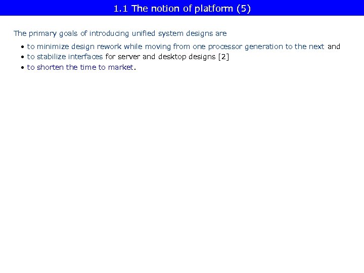 1. 1 The notion of platform (5) The primary goals of introducing unified system