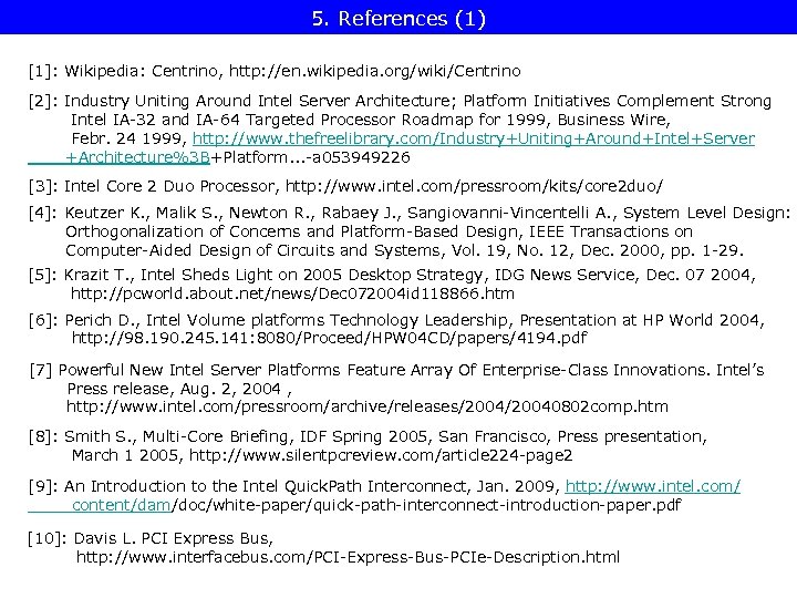 5. References (1) [1]: Wikipedia: Centrino, http: //en. wikipedia. org/wiki/Centrino [2]: Industry Uniting Around