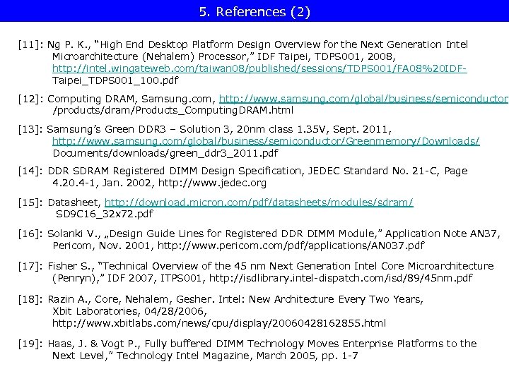 5. References (2) [11]: Ng P. K. , “High End Desktop Platform Design Overview