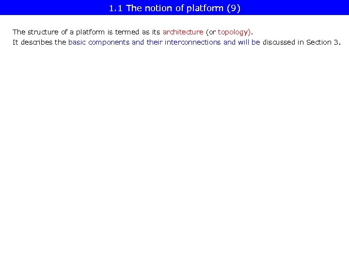 1. 1 The notion of platform (9) The structure of a platform is termed