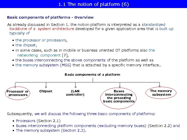 1. 1 The notion of platform (6) Basic components of platforms - Overview As