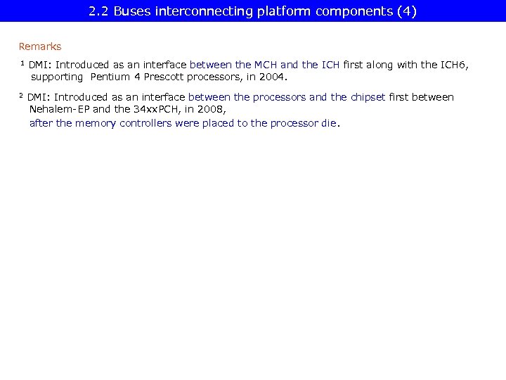 2. 2 Buses interconnecting platform components (4) Remarks 1 DMI: Introduced as an interface