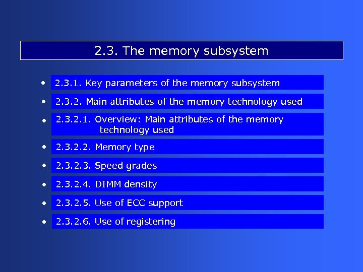 2. 3. The memory subsystem • 2. 3. 1. Key parameters of the memory
