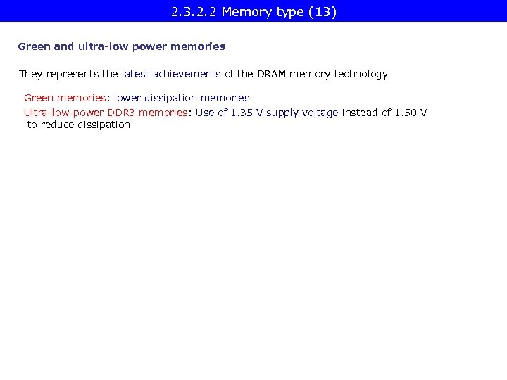 2. 3. 2. 2 Memory type (13) Green and ultra-low power memories They represents