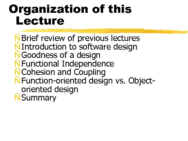 Organization of this Lecture Ñ Brief review of previous lectures Ñ Introduction to software