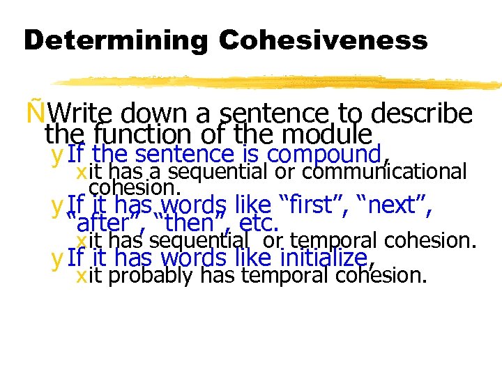 Determining Cohesiveness ÑWrite down a sentence to describe the function of the module y