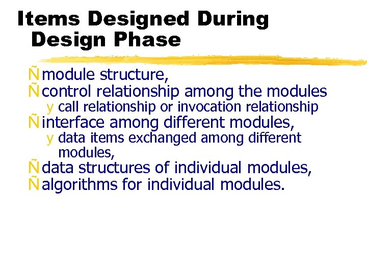 Items Designed During Design Phase Ñ module structure, Ñ control relationship among the modules