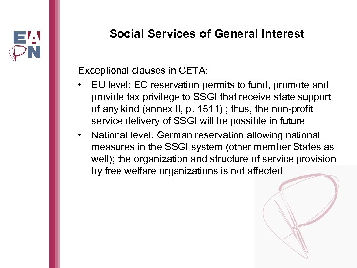 Social Services of General Interest Exceptional clauses in CETA: • EU level: EC reservation