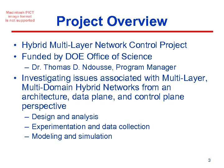 Project Overview • Hybrid Multi-Layer Network Control Project • Funded by DOE Office of