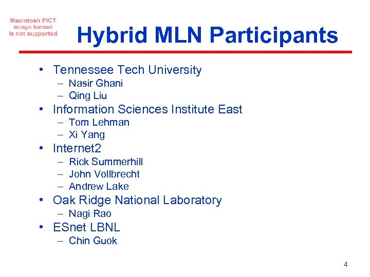 Hybrid MLN Participants • Tennessee Tech University – Nasir Ghani – Qing Liu •