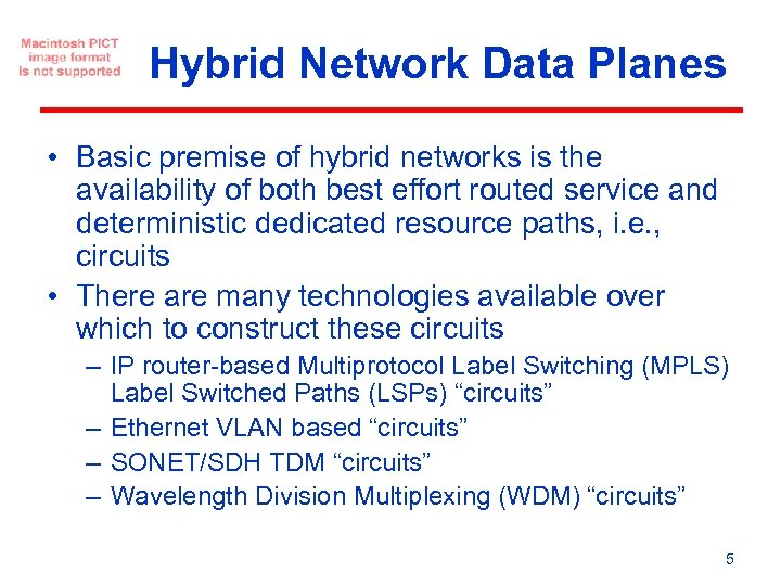 Hybrid Network Data Planes • Basic premise of hybrid networks is the availability of