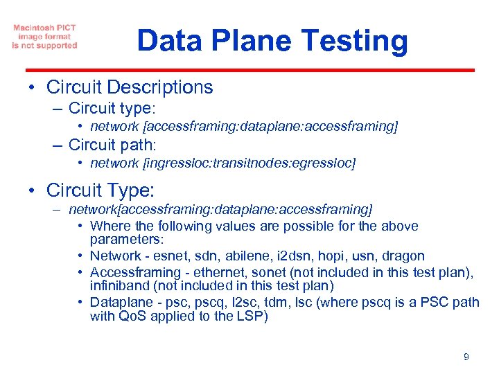 Data Plane Testing • Circuit Descriptions – Circuit type: • network [accessframing: dataplane: accessframing]