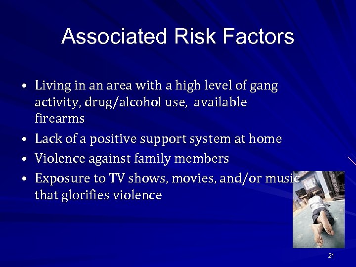 Associated Risk Factors • Living in an area with a high level of gang