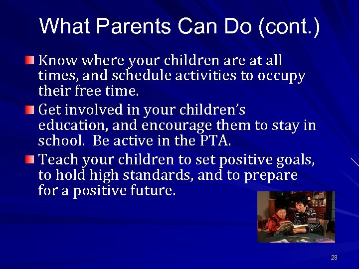What Parents Can Do (cont. ) Know where your children are at all times,