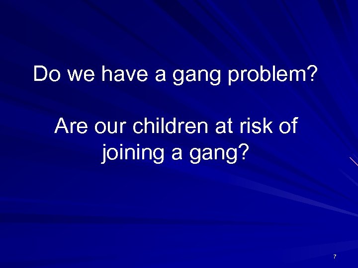 Do we have a gang problem? Are our children at risk of joining a