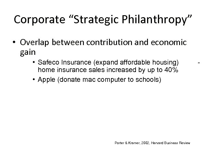 Corporate “Strategic Philanthropy” • Overlap between contribution and economic gain • Safeco Insurance (expand