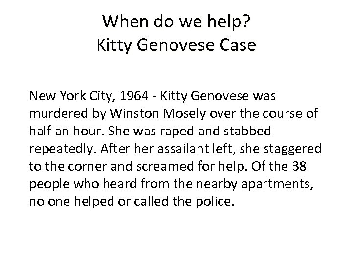 When do we help? Kitty Genovese Case New York City, 1964 - Kitty Genovese