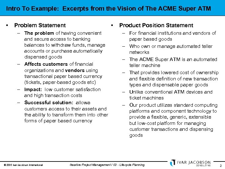 Intro To Example: Excerpts from the Vision of The ACME Super ATM • •