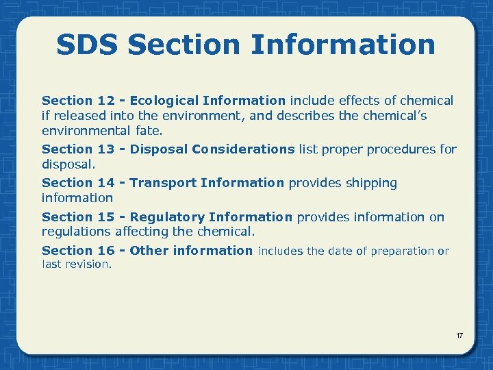 SDS Section Information Section 12 - Ecological Information include effects of chemical if released