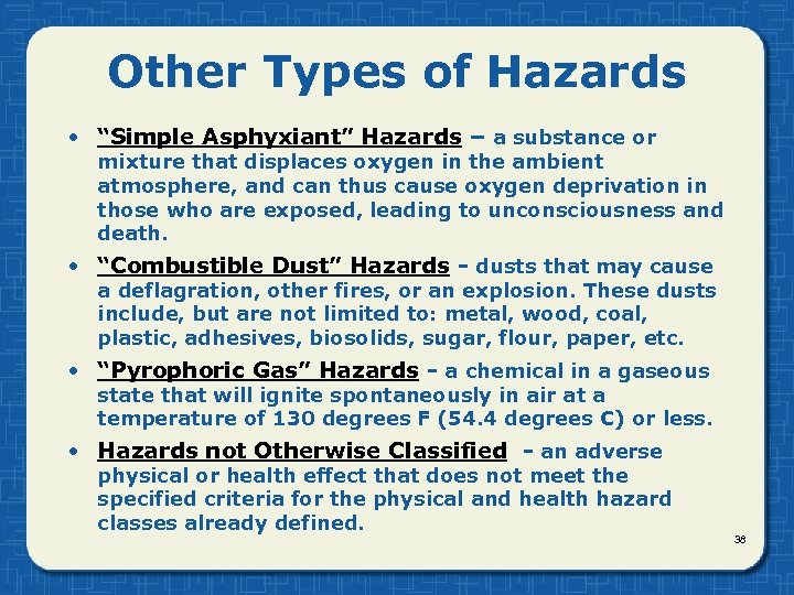 Other Types of Hazards • “Simple Asphyxiant” Hazards – a substance or mixture that