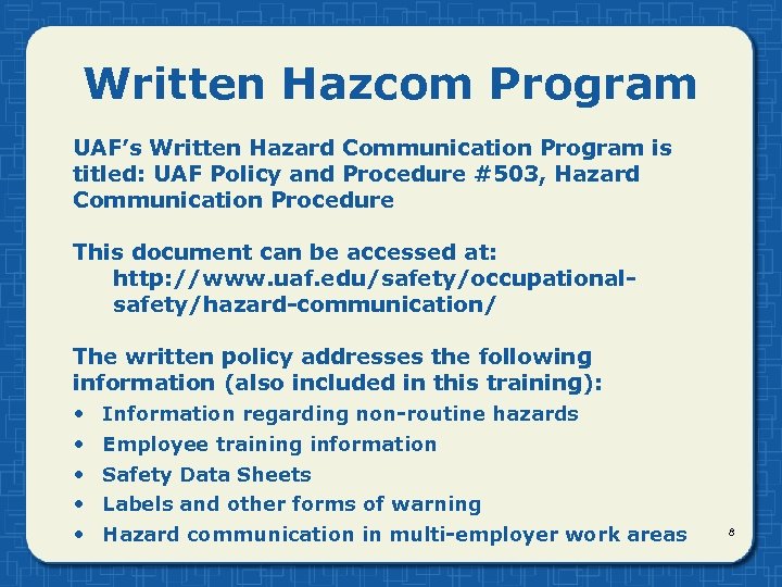 Written Hazcom Program UAF’s Written Hazard Communication Program is titled: UAF Policy and Procedure