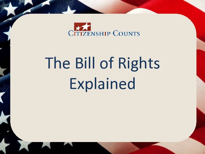 The Bill of Rights Explained 