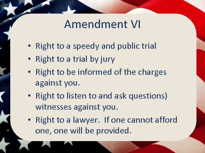 Amendment VI • Right to a speedy and public trial • Right to a