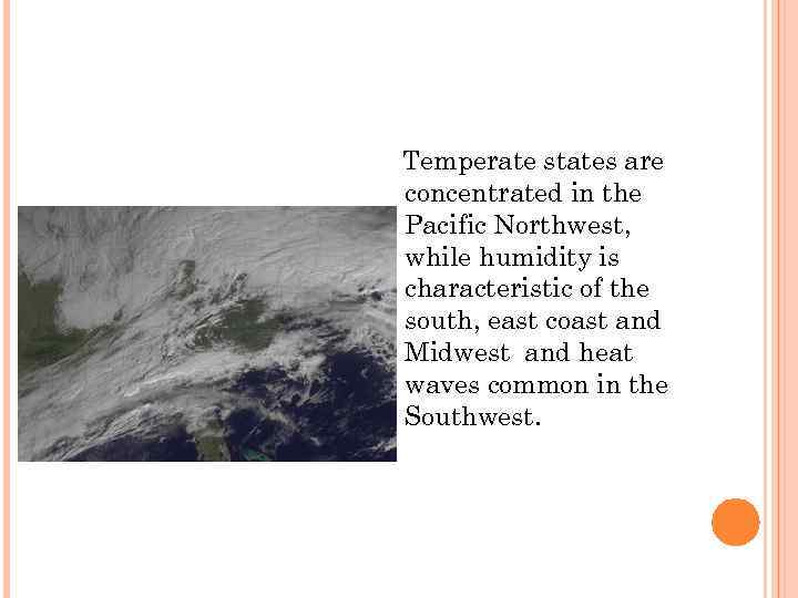 Temperate states are concentrated in the Pacific Northwest, while humidity is characteristic of the