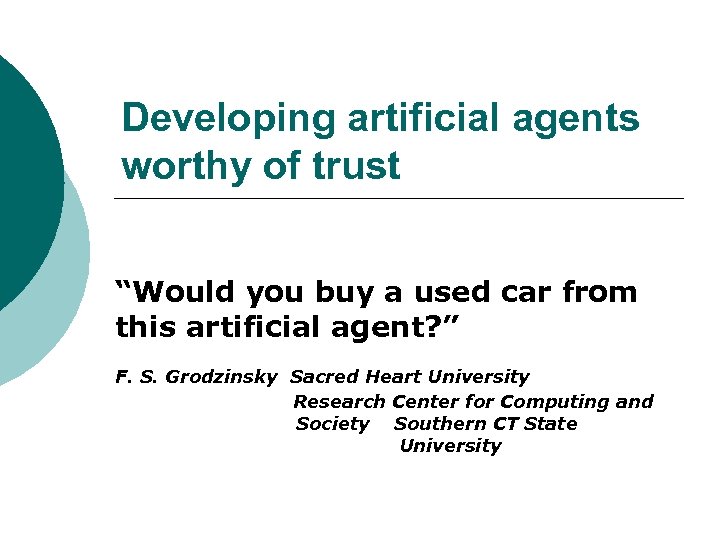Developing artificial agents worthy of trust “Would you buy a used car from this