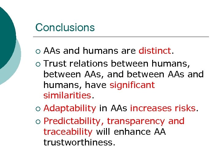 Conclusions AAs and humans are distinct. ¡ Trust relations between humans, between AAs, and