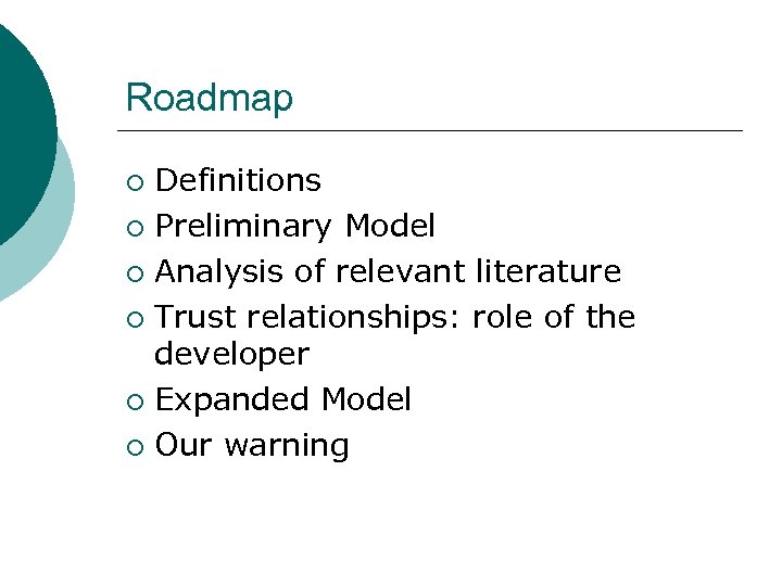 Roadmap Definitions ¡ Preliminary Model ¡ Analysis of relevant literature ¡ Trust relationships: role