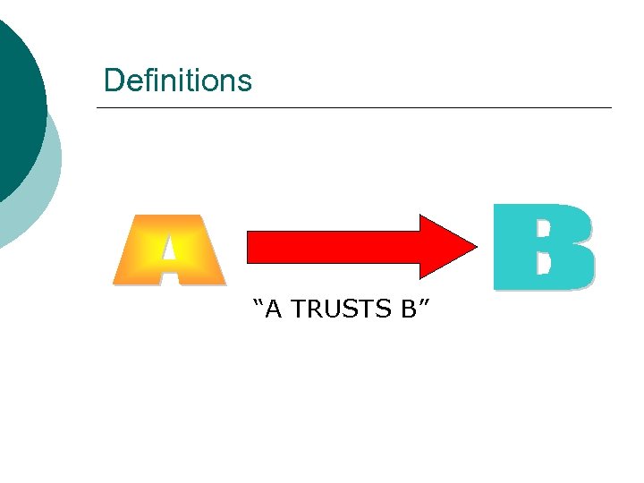 Definitions “A TRUSTS B” 