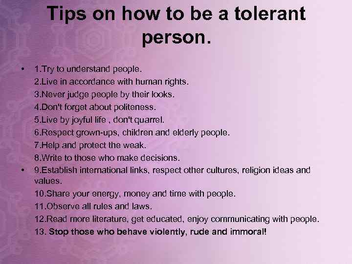 Tips on how to be a tolerant person. • • 1. Try to understand