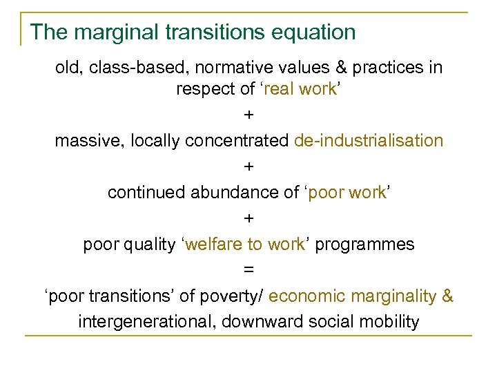 The marginal transitions equation old, class-based, normative values & practices in respect of ‘real